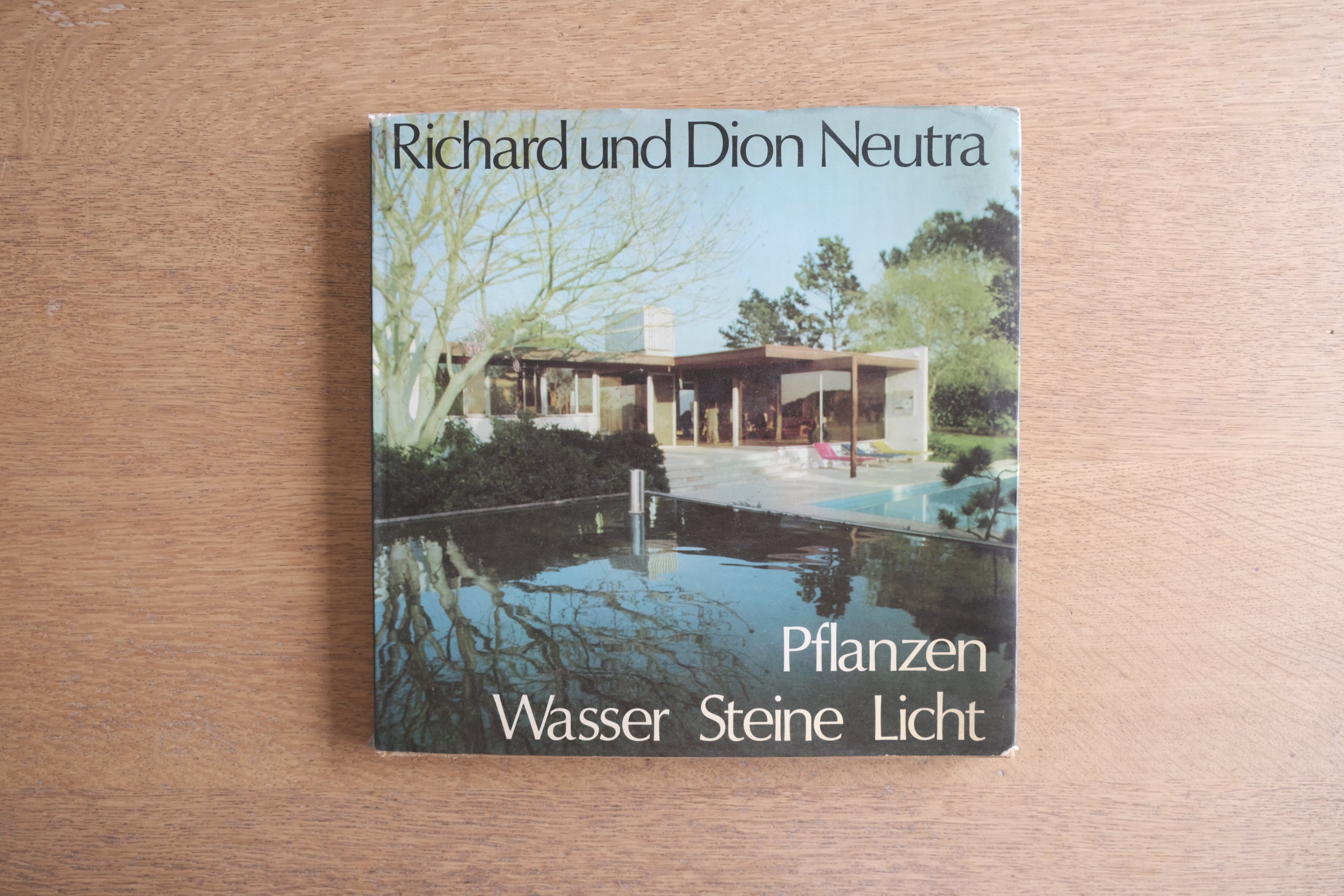 リチャード&ディオン・ノイトラ親子の建築 植物・水・石・光|Richard und Dion Neutra|1974年 初版 ドイツ語建築書