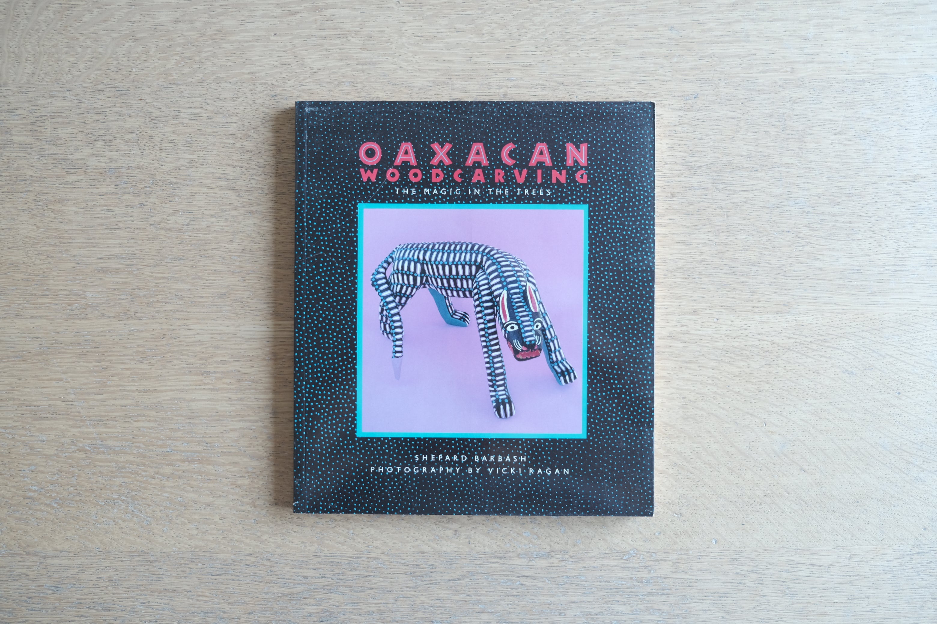 Oaxacan Woodcarving: The Magic in the Trees|メキシコ・オアハカのフォークアート