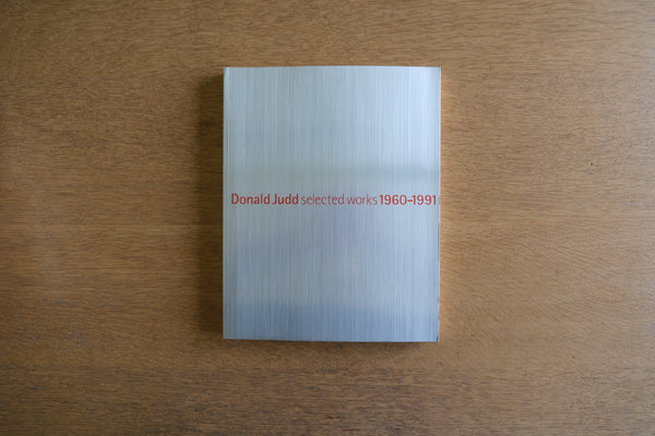 ドナルド・ジャッド 1960-1991 Donald Judd selected works 1960-1991 彫刻家 ミニマル・アート