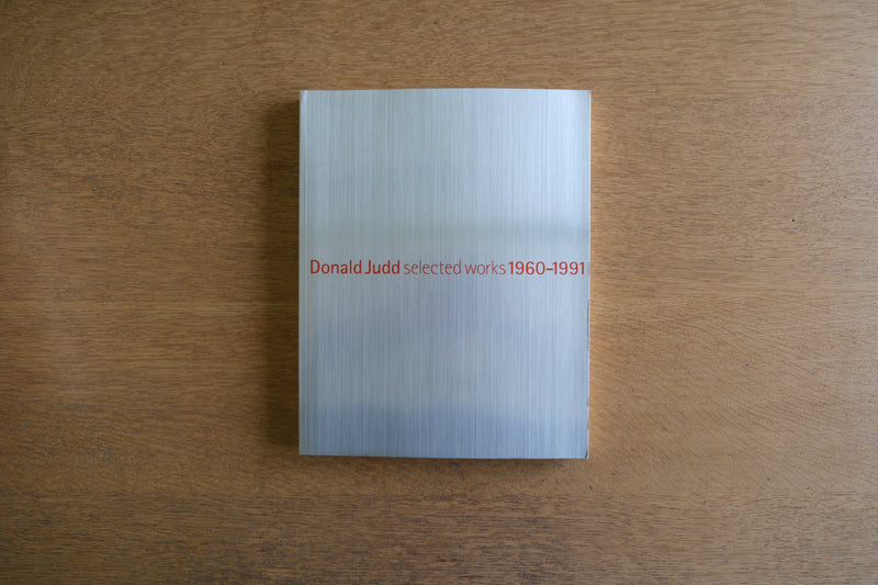 ドナルド・ジャッド 1960-1991 Donald Judd selected works 1960-1991 彫刻家 ミニマル・アート