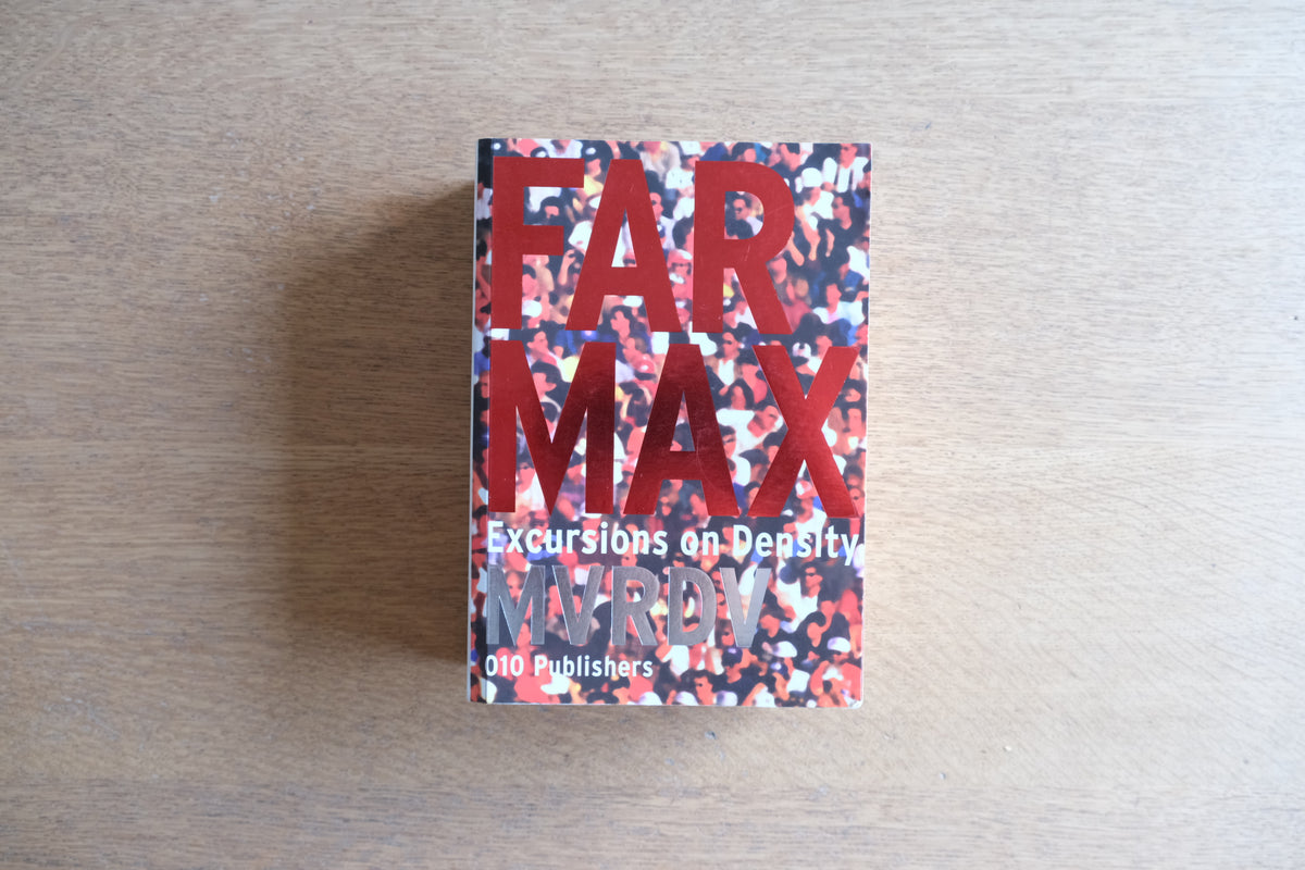 FARMAX: Excursions on Density｜MVRDV｜都市・建築・密度をめぐる初期代表作 1998年