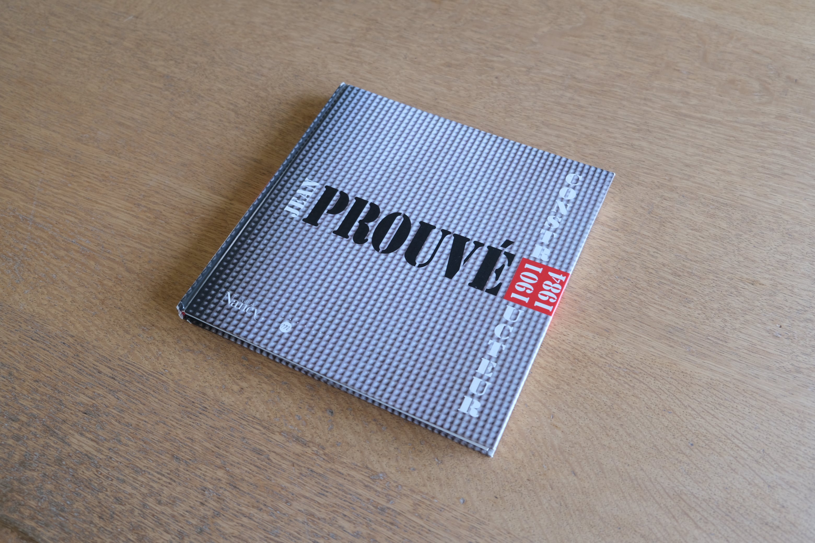 Jean Prouvé: Constructeur 1901–1984［ナンシー市公式図録］