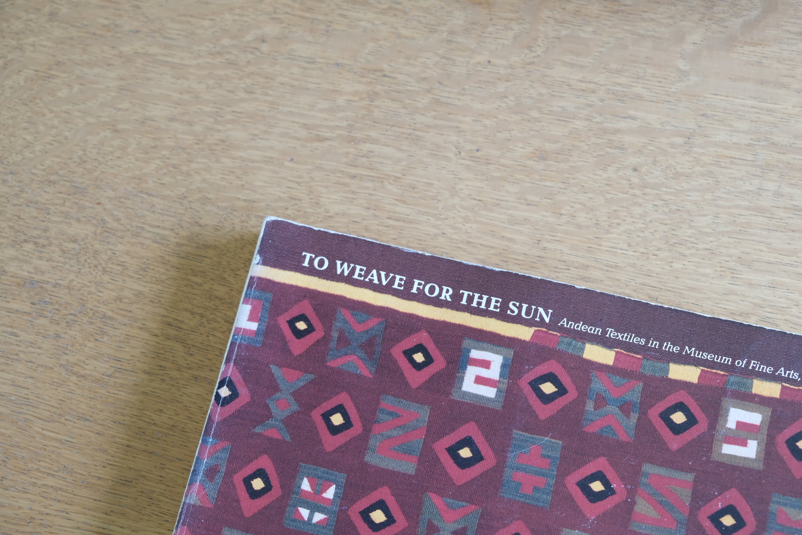 To Weave for the Sun｜アンデスの織物図録［ボストン美術館 1992年刊］